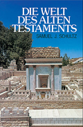 Die Welt des Alten Testaments (Samuel C. Schultz)