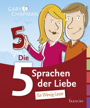 Gary Chapman: Die 5 Sprachen der Liebe für Wenig-Leser