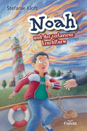 Stefanie Kloft: Noah und der verlassene Leuchtturm